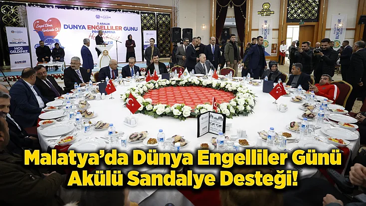 Malatya’da Dünya Engelliler Günü Akülü Sandalye Desteği