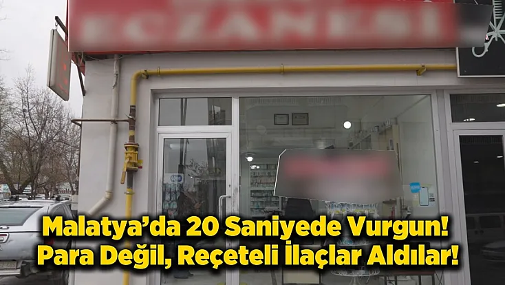 Malatya’da Eczaneye Gece Baskını: Sadece Yeşil Reçeteli İlaçları Çaldılar