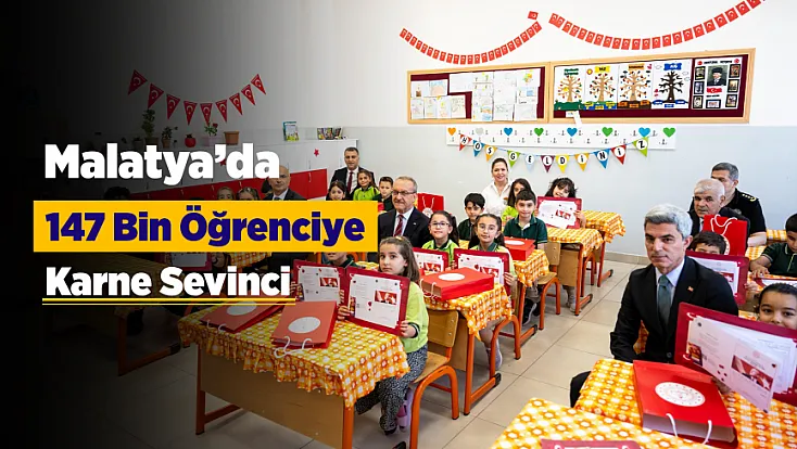 Malatya’da Eğitim Yılı Sona Erdi! 147 Bin Öğrenci Yaz Tatiline Girdi
