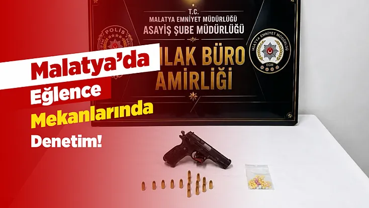 Malatya’da Eğlence Mekanlarında Denetim! 4 İş Yeri Mühürlendi