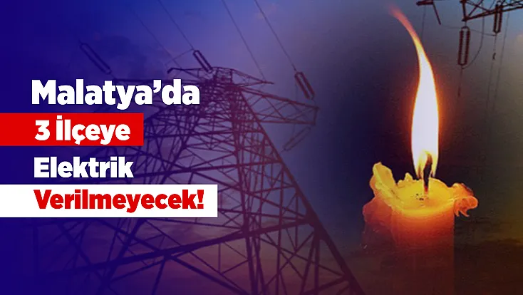 Malatya’da Elektrik Kesintisi Saatler Sürecek!