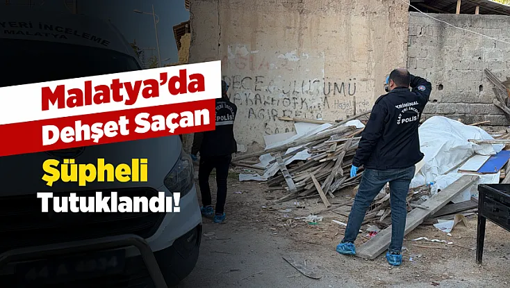 Malatya’da Eşini Bıçaklayan Şüpheli Tutuklandı!