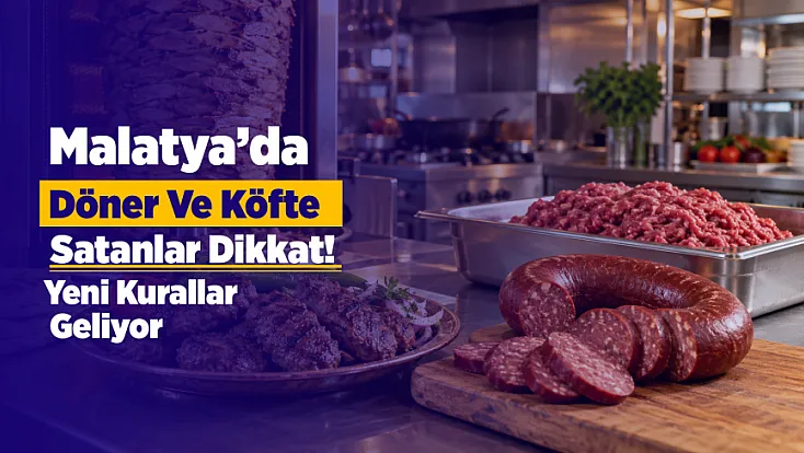 Malatya’da Et Ürünlerinde Kurallar Değişti! İşletmelere Süre Verildi