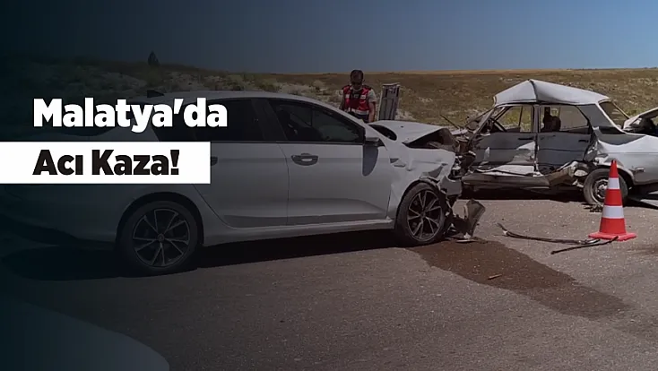 Malatya'da Feci Kaza! 1 Kişi Hayatını Kaybetti