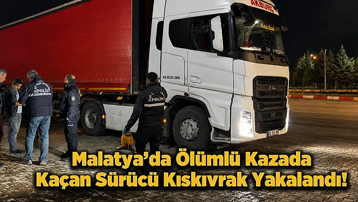 Malatya'da Feci Kaza! Tırın Çarptığı Yaya Kurtarılamadı
