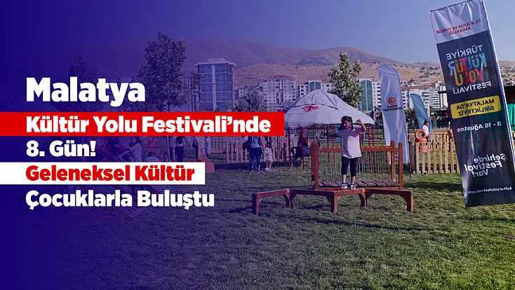 Malatya’da Festivalin 8. Gününde Renkli Görüntüler! Çocuklar Geleneksel Sporları Denedi