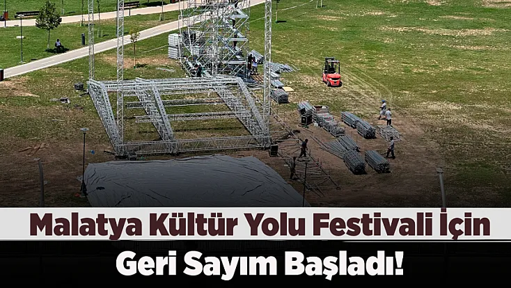 Malatya'da Festivalin Kalbi 100. Yıl Kent Parkı’nda Atacak! Dev Sahne Kuruluyor