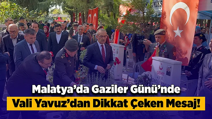 Malatya’da Gaziler Günü’nde Validen Dikkat Çeken Mesaj