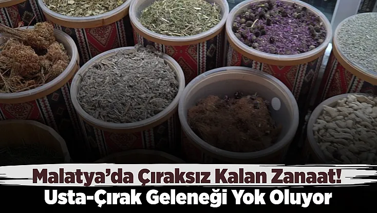 Malatya’da Geleneksel Aktarlık Mesleği Zor Günler Yaşıyor