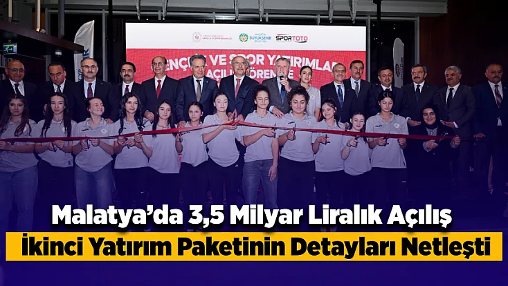 Malatya’da Gençlik ve Spor Yatırımları Açıldı! Bütçe 5,5 Milyar Lirayı Bulacak