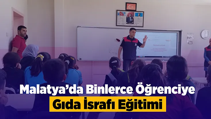 Malatya’da Gıda İsrafına Karşı Bilinç Küçük Yaşta Kazandırılıyor!