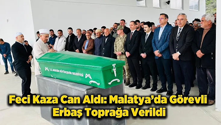 Malatya’da Görevli Erbaşın Acı Sonu! Gözyaşlarıyla Defnedildi