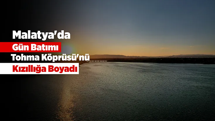 Malatya'da Gün Batımı Büyüledi!