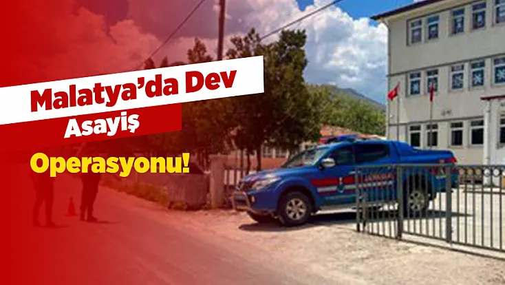 Malatya’da Güvenlik Çemberi Daraldı! Yüzlerce Personel Sahada