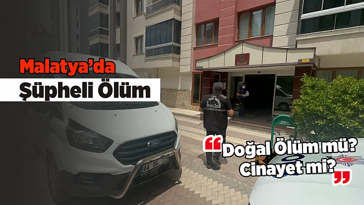 Malatya'da Haber Alınamayan Yaşlı Adamın Acı Sonu!