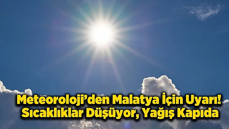 Malatya'da Hava Durumunda Beklenmedik Değişim!