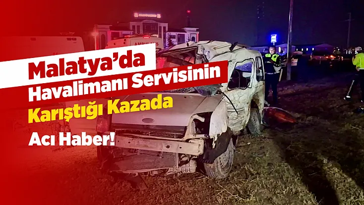 Malatya’da Havalimanı Servisi İle Otomobil Çarpıştı! 2 Ölü