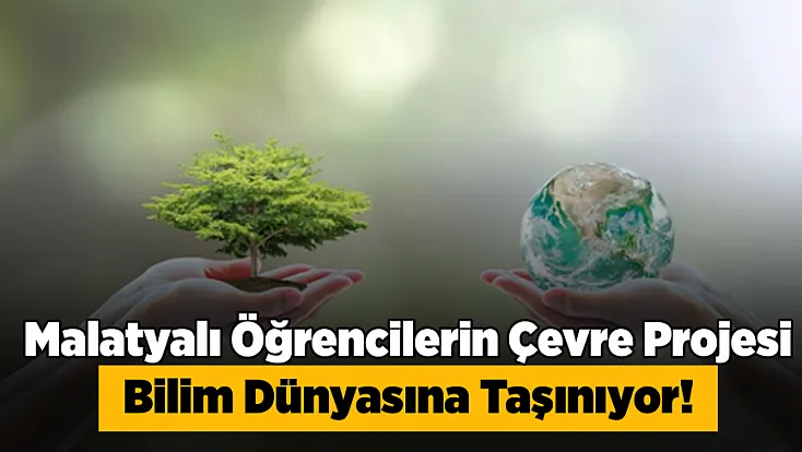 Malatya’da Hayata Geçirildi, Uluslararası Kongrede Anlatılacak!