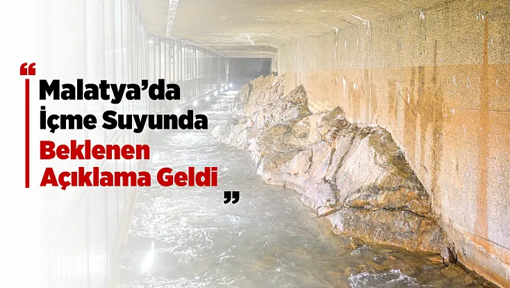 Malatya'da İçmesuyunda Rahatlatan Haber!