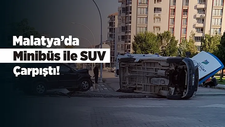 Malatya’da İki Araç Çarpıştı, Minibüs Devrildi! 4 Kişi Yaralandı