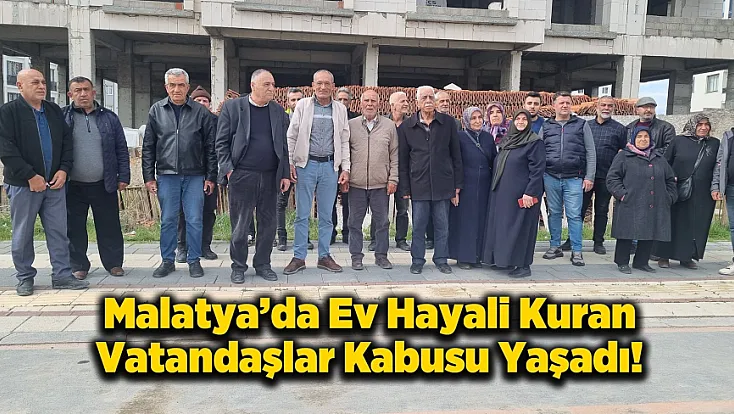 Malatya’da İnşaat Skandalı: Daireler ve Dükkanlar Birden Fazla Kişiye Satıldı!
