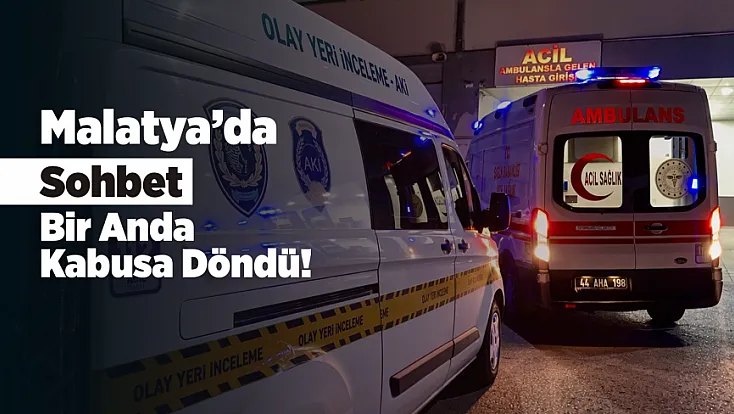 Malatya’da İş Yerinde Korku Dolu Anlar! Sohbet Kanlı Bitti