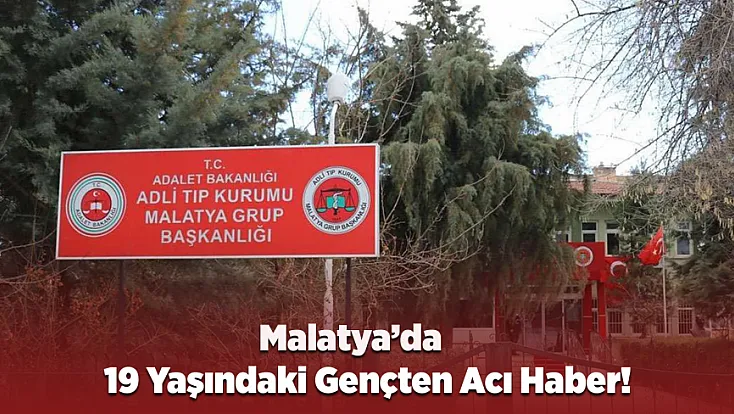 Malatya'da Kahreden Olay! Henüz 19 Yaşındaydı