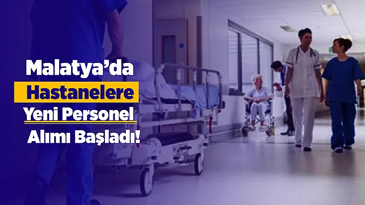 Malatya’da Kamuya Personel Alımı Fırsatı! Hangi Kadrolar Açıldı?