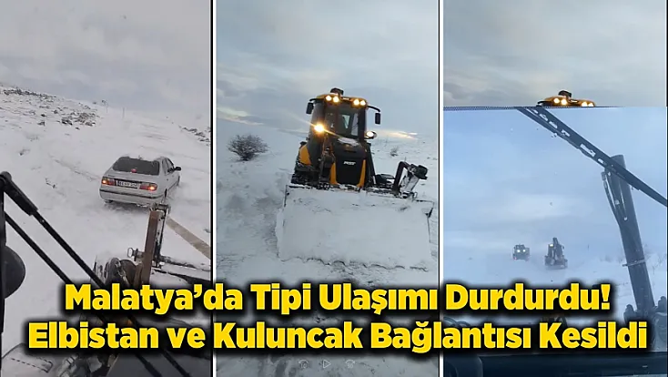 Malatya'da Kar ve Tipi Alarmı: Yollar Kapandı, Araç Mahsur Kaldı!