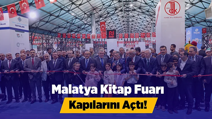 12. Malatya Kitap Fuarı Kapılarını Açtı! 300 Yazar Okurlarla Buluşacak