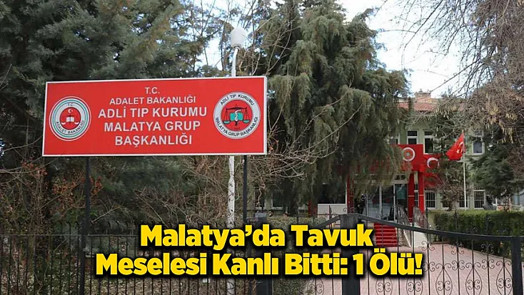 Malatya’da Komşu Kavgası Ölümle Sonuçlandı!