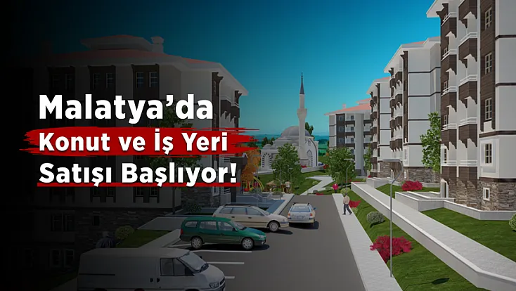 Malatya'da Konut Ve İş Yerleri Açık Artırmayla Satılacak!