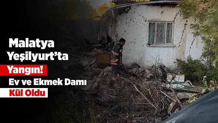 Malatya’da Korkutan Yangın! Ev ve Ekmek Damı Kül Oldu, Müdahaleye Giden İtfaiye Aracı Kaza Yaptı