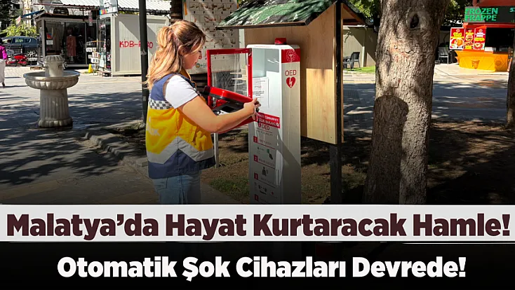 Malatya'da Kritik Hamle! Sokaklarda Hayat Kurtaran Yeni Dönem Başladı