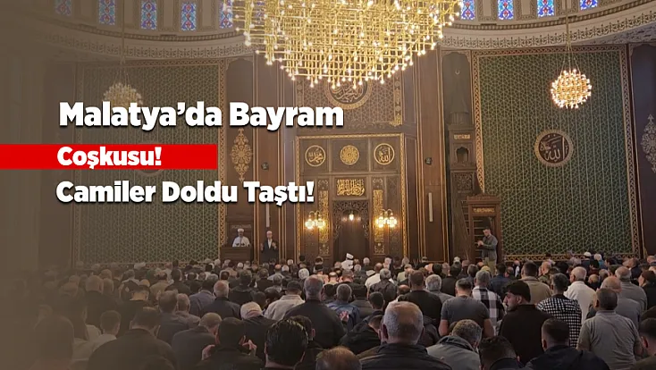 Malatya’da Kurban Bayramı Coşkusu! Camiler Dolup Taştı, Protokol Vatandaşla Kucaklaştı