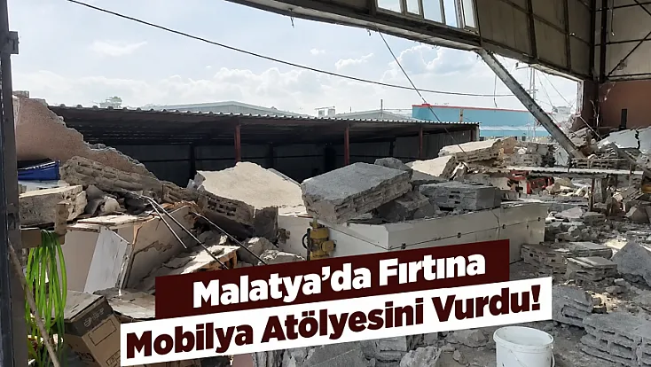 Malatya’da Kuvvetli Rüzgârın Ardından Mobilya İşletmesinde Duvar Yıkıldı!
