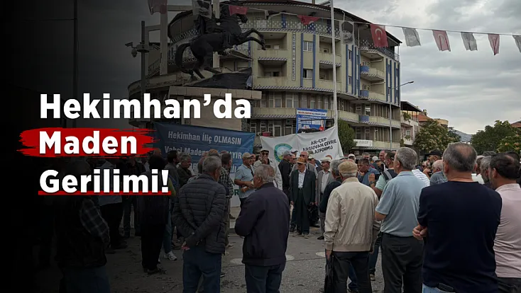 Malatya’da Maden Tepkisi! “Hekimhan İliç Olmasın”