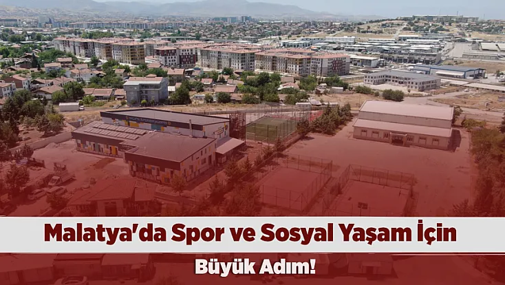 Malatya'da Mahallelere Dev Yatırım! Yeni Spor Kompleksi Hazır