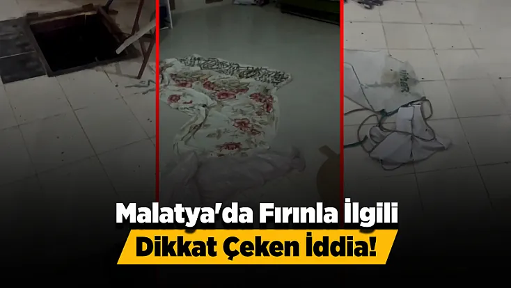 Malatya'da Mahalleyi Ayağa Kaldıran İddia! Fırın İçin Denetim Bekleniyor
