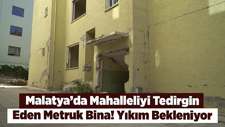Malatya’da Metruk Bina Tepkisi! Çocuklar Sokakta Oynamaya Korkuyor