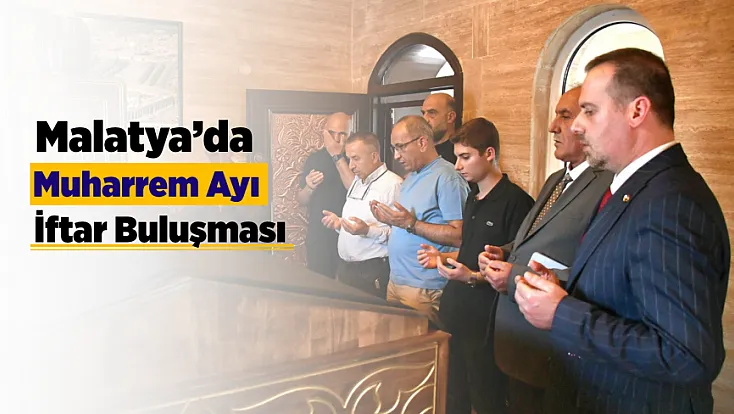 Malatya’da Muharrem İftarı! Maneviyat Ve Dayanışma Bir Arada
