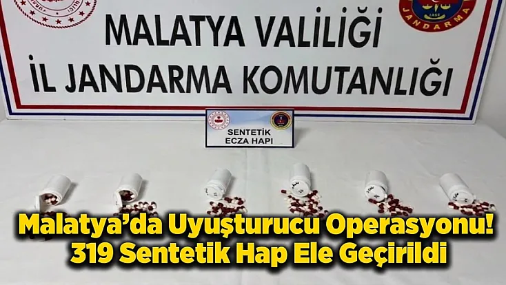Malatya’da Narkotik Operasyonu! Yüzlerce Hap Ele Geçirildi