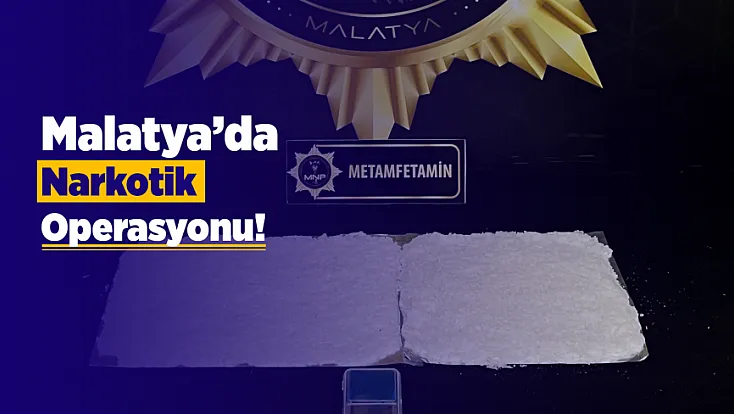 Malatya’da Narkotik Operasyonu! 900 Gram Metamfetamin Ele Geçirildi, Şüpheli Tutuklandı