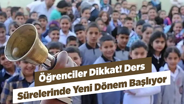 Malatya'da Okullarda Ders Süresi Değişiyor! İşte 30 Dakika Detayı