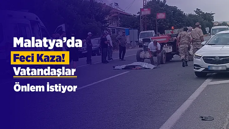 Malatya’da Ölümle Sonuçlanan Kaza! Aynı Bölgede Sık Sık Kaza Oluyor