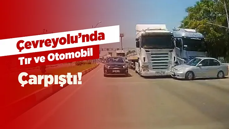 Malatya'da Otomobil Tırın Önünde Sürüklendi, Facia Kıl Payı Atlatıldı!