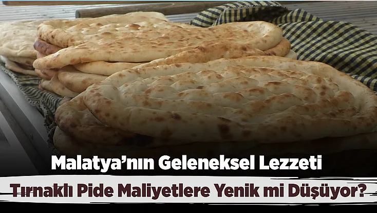 Malatya’da Pide-Somun Rekabeti! Fiyat Farkının Arkasında Bakın Ne Var?