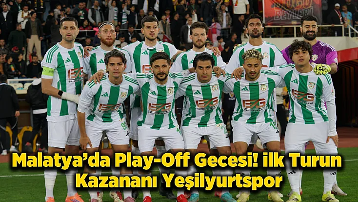Malatya’da Play-Off Heyecanı! Tayyib Kanarya Attı, Yeşilyurtspor Avantajı Kaptı