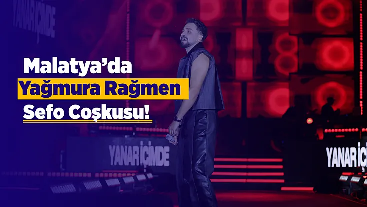 Malatya’da Sefo Konseri İçin Büyük Buluşma! Festival Alanında Renkli Görüntüler