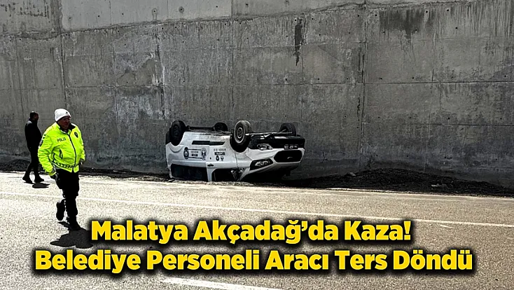 Malatya'da Seyir Halinde Kontrol Kaybı! Belediye Personelleri Yaralandı